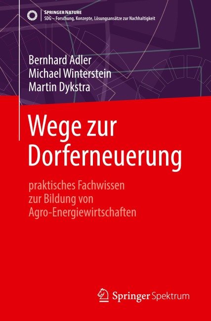 Wege zur Dorferneuerung - Bernhard Adler, Martin Dykstra, Michael Winterstein