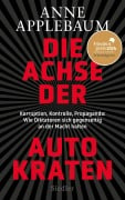 Die Achse der Autokraten - Anne Applebaum