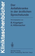 Cover-Bild zum Titel 'Der Anfallskranke in der ärztlichen Sprechstunde' von ''