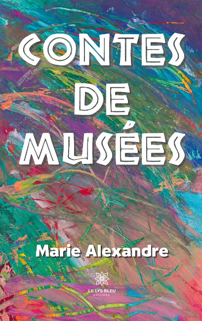 Contes de musées - Marie Alexandre