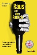 Cover-Bild zum Titel 'Raus aus dem Rausch' von 'Henning Hirsch'