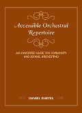 Cover-Bild zum Titel 'Accessible Orchestral Repertoire' von 'Daniel Chetel'