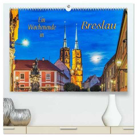 Ein Wochenende in Breslau (hochwertiger Premium Wandkalender 2025 DIN A2 quer), Kunstdruck in Hochglanz - Gunter Kirsch