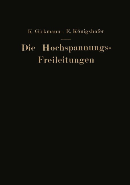 Die Hochspannungs-Freileitungen - Karl Girkmann, Erwin Königshofer