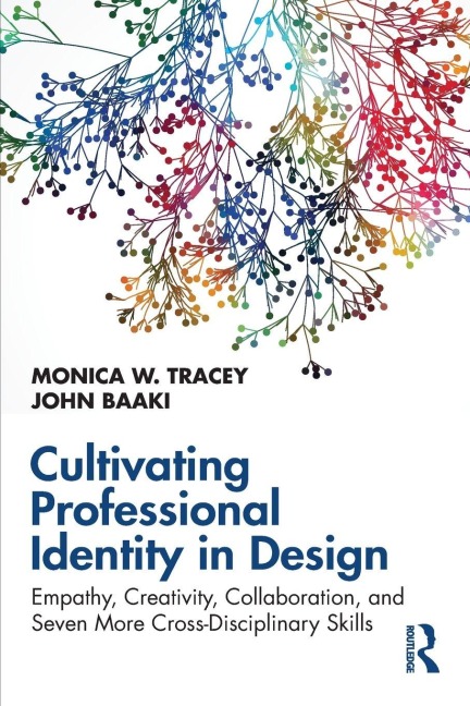 Cultivating Professional Identity in Design - Monica W. Tracey, John Baaki