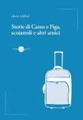Cover-Bild zum Titel 'Storie di cazzo e figa, scoiattoli e altri amici' von 'Clara Vajthò'