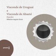 Cover-Bild zum Titel 'Visconde de Uruguai e Visconde de Abaeté' von 'Sébastien Auguste Sisson'