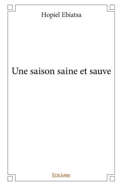 Une saison saine et sauve - Hopiel Ebiatsa