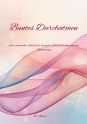 Cover-Bild zum Titel 'Buntes Durchatmen' von 'Iris Blohm'