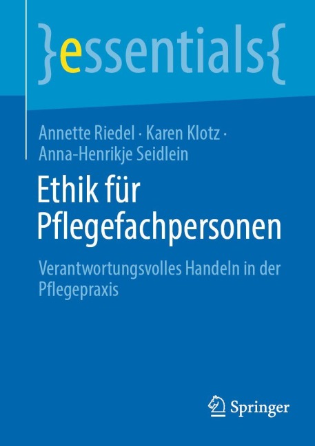 Ethik für Pflegefachpersonen - Annette Riedel, Karen Klotz, Anna-Henrikje Seidlein