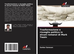 Trasformazione e risveglio politico in alcuni romanzi di Mark Twain - Sankar Ganesan