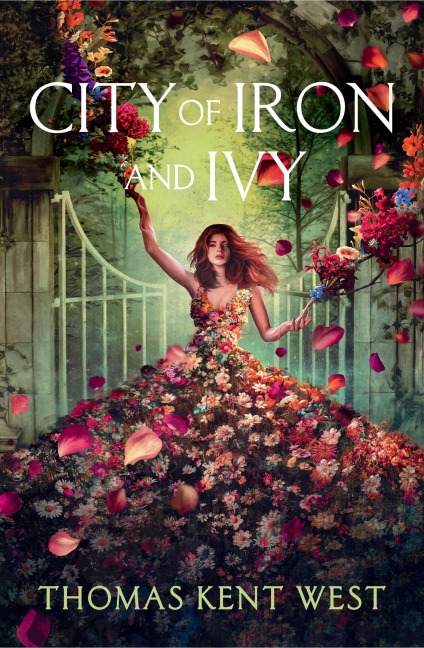 City of Iron and Ivy - Thomas Kent West