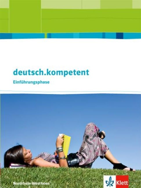 deutsch.kompetent. Ausgabe für Nordrhein-Westfalen. Schülerbuch Einführungsphase 10. Klasse - 