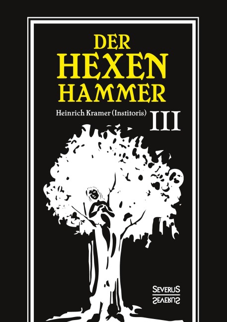 Der Hexenhammer: Malleus Maleficarum. - Heinrich Kramer
