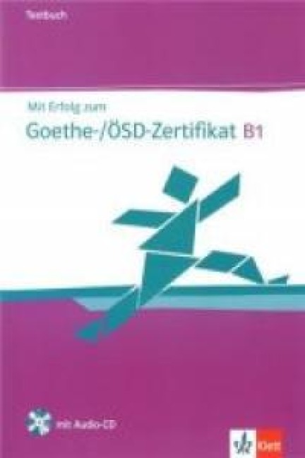 Mit Erfolg zum Goethe-Zertifikat B1 - 