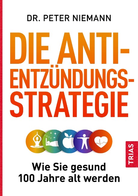 Die Anti-Entzündungs-Strategie - Peter Niemann