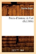 Cover-Bild zum Titel 'Précis d'Histoire de l'Art (Éd.1886)' von 'Charles Bayet'
