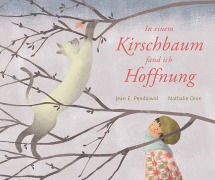 Cover-Bild zum Titel 'In einem Kirschbaum fand ich Hoffnung' von 'Jean E. Pendziwol'