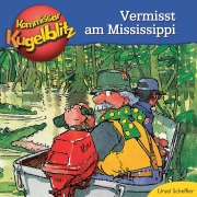 Cover-Bild zum Titel 'Kommissar Kugelblitz - Vermisst am Mississippi' von 'Ursel Scheffler'