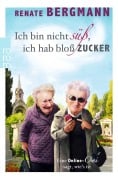 Cover-Bild zum Titel 'Ich bin nicht süß, ich hab bloß Zucker' von 'Renate Bergmann'