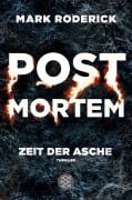 Cover-Bild zum Titel 'Post Mortem - Zeit der Asche' von 'Mark Roderick'