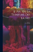 Cover-Bild zum Titel 'L' Art De La Teinture Des Laines' von 'Jean Hellot'