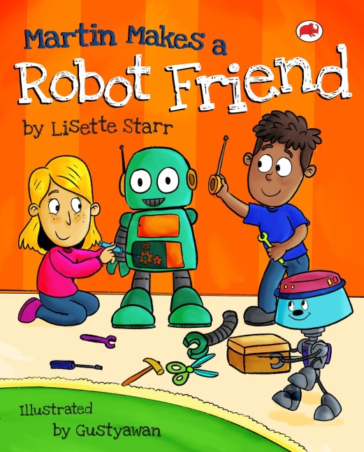 Martin Makes a Robot Friend (Red Beetle Picture Books) - Lisette Starr