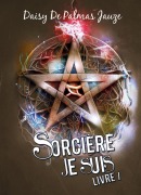 Cover-Bild zum Titel 'Sorcière je suis' von 'Daisy de Palmas Jauze'