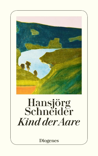 Kind der Aare - Hansjörg Schneider