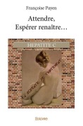 Cover-Bild zum Titel 'Attendre, Espérer renaître...' von 'Françoise Leroy-Lorriaux'