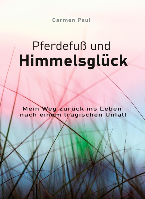 Pferdefuß und Himmelsglück - Carmen Paul