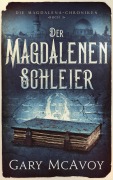 Cover-Bild zum Titel 'Der Magdalenen Schleier (Die Magdalena-Chroniken, #3)' von 'Gary Mcavoy'