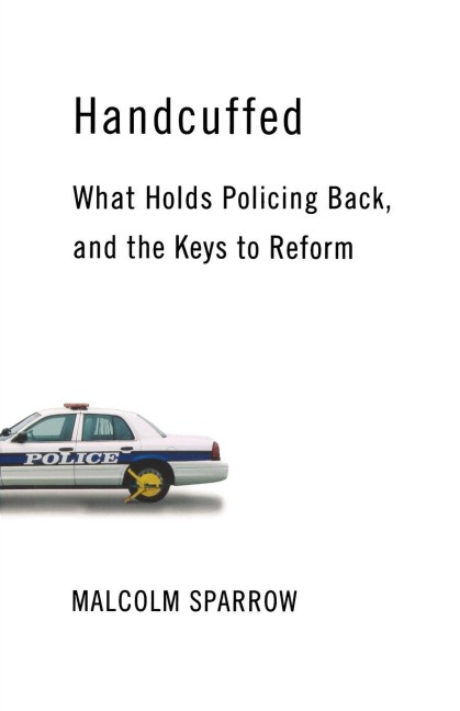 Handcuffed - Malcolm K. Sparrow