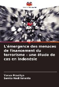Cover-Bild zum Titel 'L'émergence des menaces de financement du terrorisme - une étude de cas en Indonésie' von 'Yosua Praditya, Samto Hadi Isnanto'