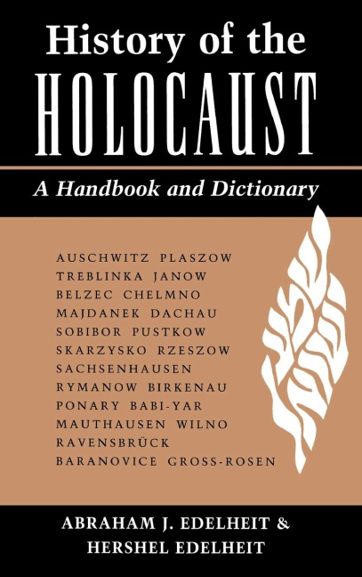 History Of The Holocaust - Abraham Edelheit, Hershel Edelheit, Ann Edelheit