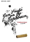 Cover-Bild zum Titel 'Gun Smoke on the Caribbean' von 'Stjepan Polic'