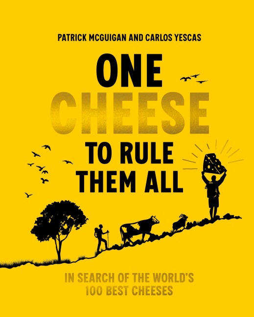 One Cheese to Rule Them All - Patrick McGuigan, Carlos Yescas