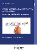 Cover-Bild zum Titel 'Comunicazione aumentativa alternativa. Inclusione e didattiche innovative' von 'Michela Galdieri'