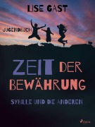 Cover-Bild zum Titel 'Zeit der Bewährung - Sybille und die anderen' von 'Lise Gast'