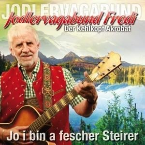 Jo i bin a fescher Steirer - Jodlervagabund Fredi