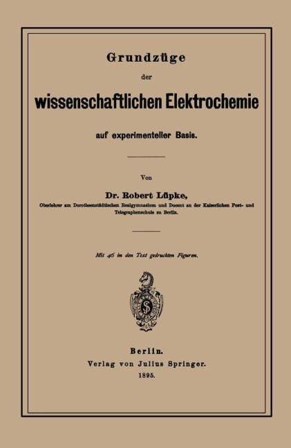 Grundzüge der wissenschaftlichen Elektrochemie auf experimenteller Basis - Robert Lüpke