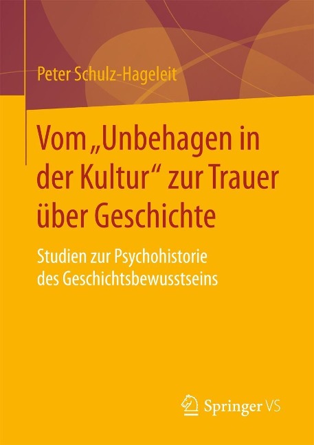 Vom "Unbehagen in der Kultur" zur Trauer über Geschichte - Peter Schulz-Hageleit