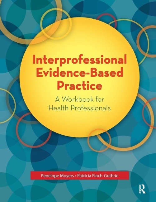 Interprofessional Evidence-Based Practice - Penelope Moyers, Patricia Finch-Guthrie