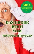 Cover-Bild zum Titel 'Das große Buch vom Weihnachtsmann' von 'Charles Dickens, Kurt Tucholsky, Eduard Mörike, Victor Blüthgen, Anna Ritter'