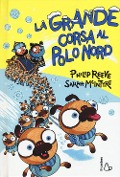 Cover-Bild zum Titel 'La grande corsa al Polo Nord' von 'Philip Reeve, Sarah McIntyre'