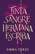 Cover-Bild zum Titel 'Tinta, Sangre, Hermana, Escriba' von 'Emma Törzs'