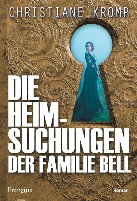 Die Heimsuchungen der Familie Bell - Christiane Kromp