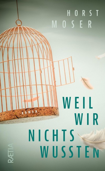 Weil wir nichts wussten - Horst Moser