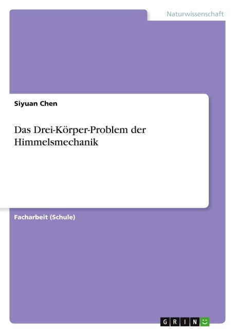 Das Drei-Körper-Problem der Himmelsmechanik - Siyuan Chen