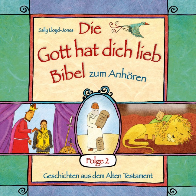 Die Gott hat dich lieb Bibel zum Anhören - Geschichten aus dem Alten Testament - Folge 2 - Sally Lloyd-Jones